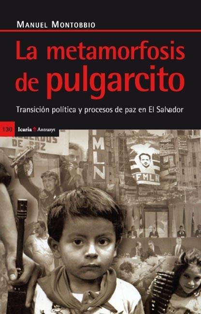 Vorderes Coverbild La metamorfosis del pulgarcito : transición política y proceso de paz en El Salvador