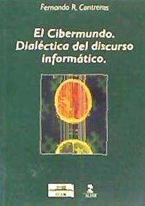Vorderes Coverbild El cibermundo. La dialéctica del discurso informático