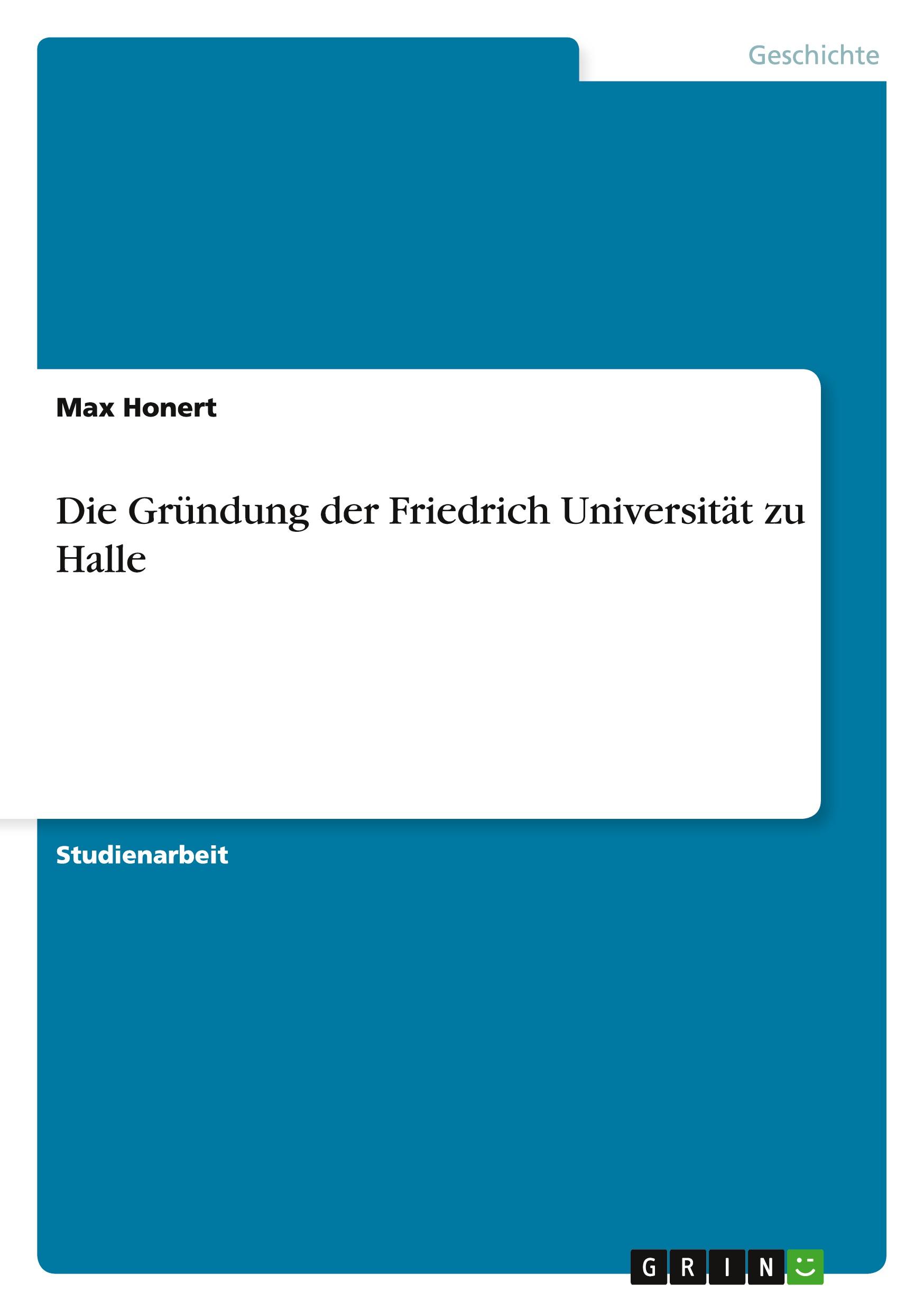 Vorderes Coverbild Die Gründung der Friedrich Universität zu Halle