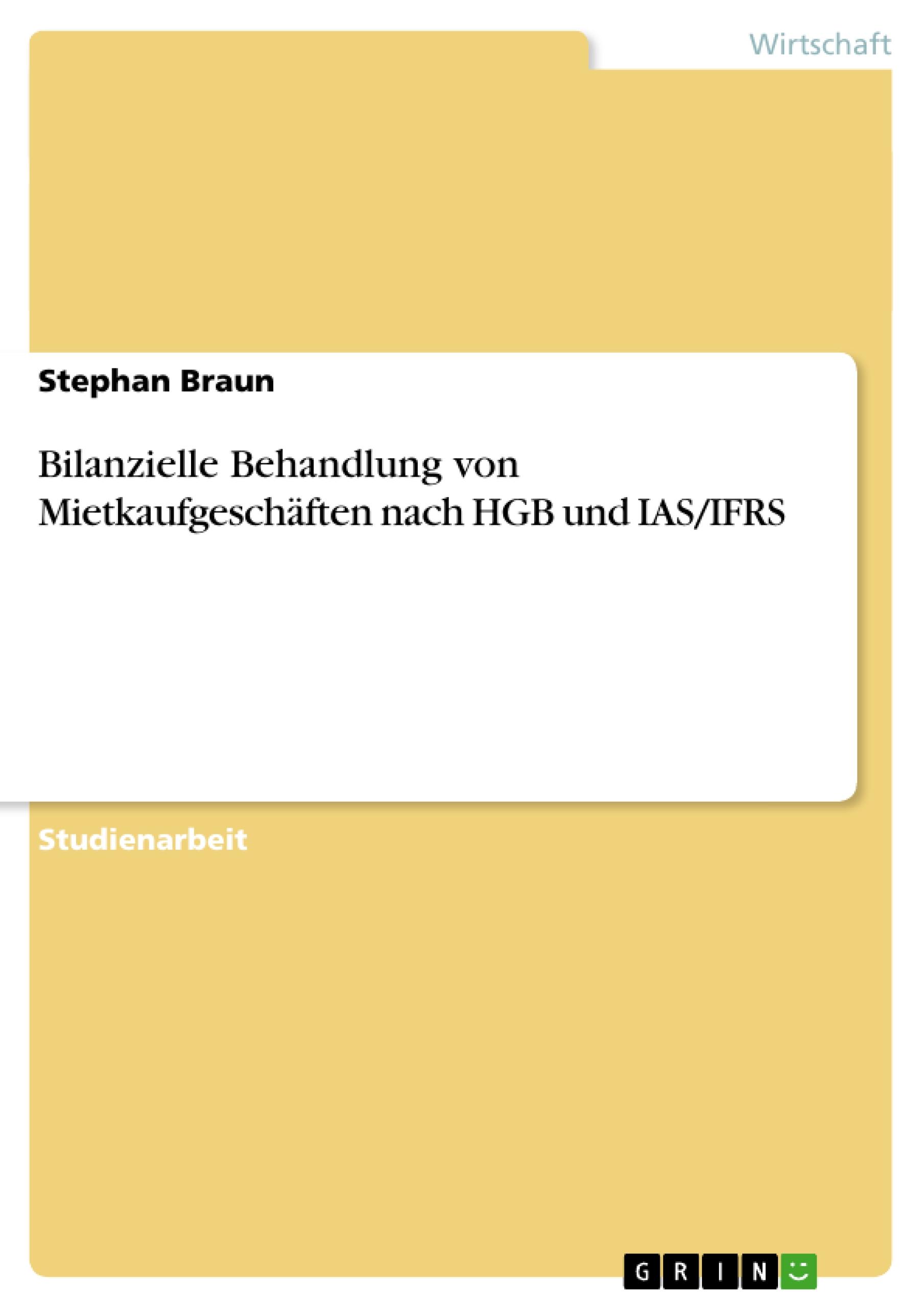 Vorderes Coverbild Bilanzielle Behandlung von Mietkaufgeschäften nach HGB und IAS/IFRS