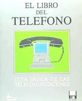 Vorderes Coverbild El libro del teléfono : guía básica de las telecomunicaciones