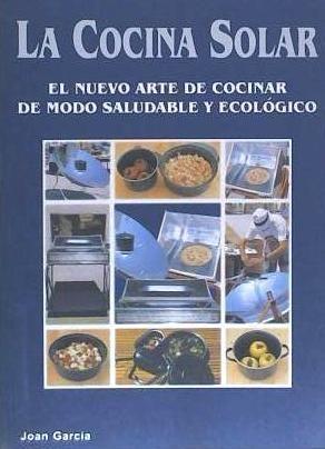 Vorderes Coverbild La cocina solar : el nuevo arte de cocinar de modo saludable y ecológico