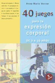Vorderes Coverbild 40 juegos para la expresión corporal de 3 a 10 años