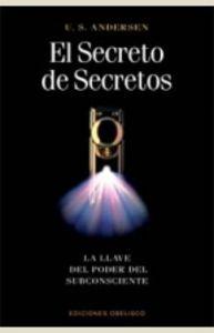 Vorderes Coverbild El secreto de secretos : la llave del poder del subconsciente
