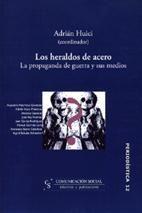 Vorderes Coverbild Los heraldos de acero : la propaganda de guerra y sus medios