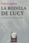 Vorderes Coverbild La rodilla de Lucy : los primeros pasos hacia la humanidad