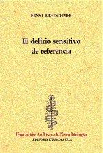 Vorderes Coverbild El delirio sensitivo de referencia : contribución al problema de la parandia y a la teoría psiquiátrica del carácter