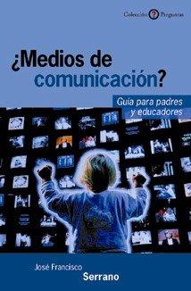 Vorderes Coverbild ¿Medios de comunicación?. Guía para padres y educadores