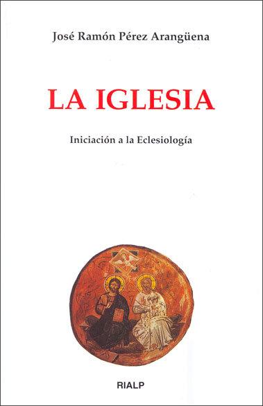 Vorderes Coverbild La Iglesia : iniciación a la eclesiología