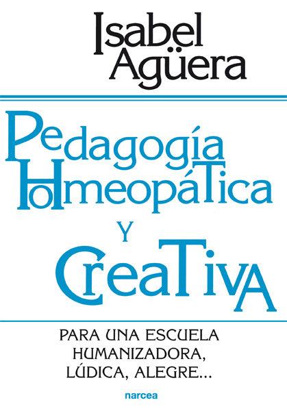 Vorderes Coverbild Pedagogía homeopática y creativa : para una escuela humanizadora, lúdica, alegre--