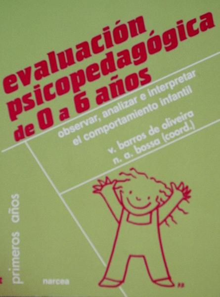 Vorderes Coverbild Evaluación psicopedagógica de 0 a 6 años : observar, analizar e interpretar el comportamiento infantil