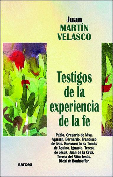 Vorderes Coverbild Testigos de la experiencia de la fe : Pablo. Gregorio de Nisa. Agustín. Bernardo. Francisco de Asís. Buenaventura. Tomás de Aquino. Ignacio. Teresa de Jesús. Juan de la Cruz. Teresa del Niño Jesús. D. Banhoeffer