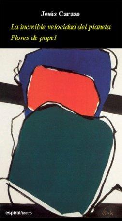 Vorderes Coverbild La increíble velocidad del planeta ; Flores de papel
