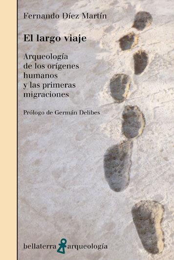 Vorderes Coverbild El largo viaje : arqueología de los orígenes humanos y las primeras migraciones