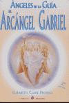 Vorderes Coverbild Ángeles de la guía : el Arcángel Gabriel