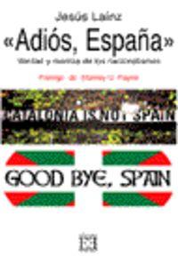 Vorderes Coverbild Adiós, España : verdad y mentira de los nacionalismos