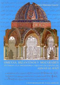 Vorderes Coverbild Omeyas, bizantinos y mozárabes en torno a la "Prehistoria fabulosa de España" de Ahmad Al-Razi