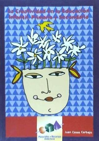 Vorderes Coverbild La creatividad en la educación infantil, primaria y secundaria