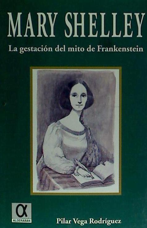 Vorderes Coverbild Mary Shelley : la gestación del mito de Frankenstein