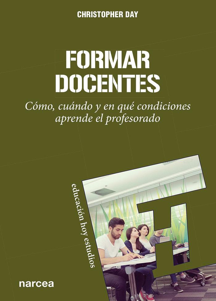 Vorderes Coverbild Formar docentes : cómo, cuándo y en qué condiciones aprende el profesorado