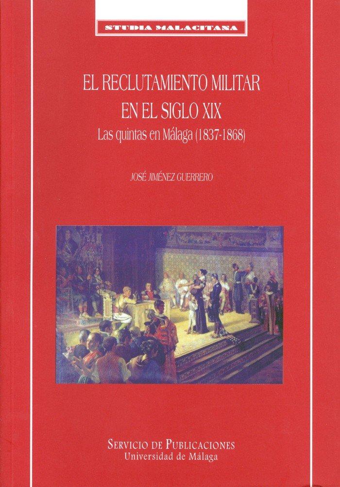 Vorderes Coverbild El reclutamiento militar en el siglo XIX. Las quintas en Málaga (1837-1868)