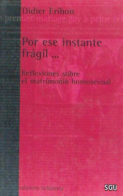 Anderes Coverbild Por ese instante frágil-- : reflexiones sobre el matrimonio homosexual