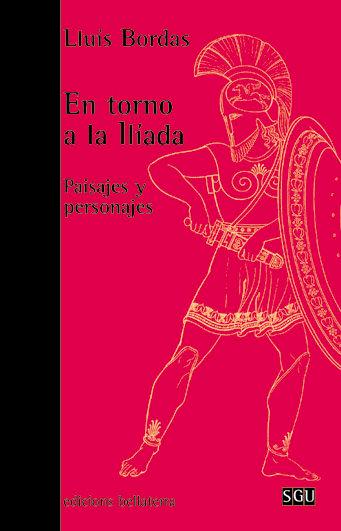 Vorderes Coverbild En torno a la Ilíada : paisajes y personajes