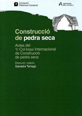 Vorderes Coverbild Construcció de Pedra Seca : actes del 1 Col·loqui Internacional de Construcción de Pedra Seca, Barcelona 1990