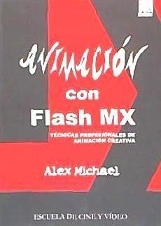Vorderes Coverbild Animación con Flash MX : técnicas profesionales de animación creativa
