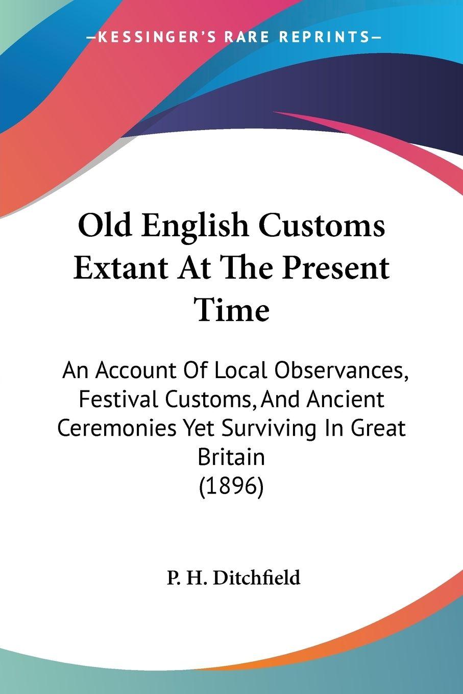 Vorderes Coverbild Old English Customs Extant At The Present Time