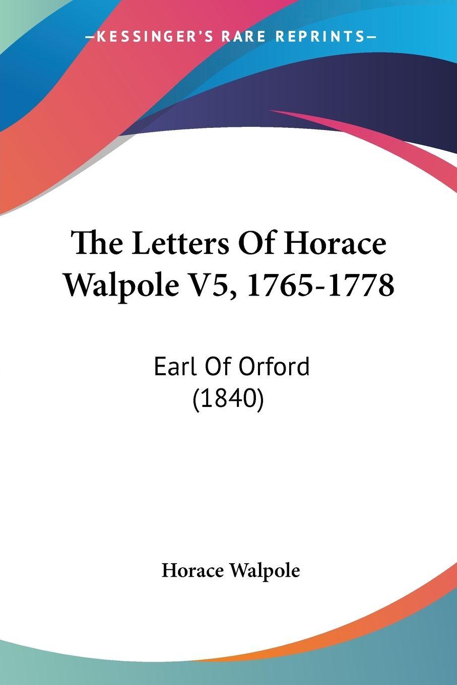 Vorderes Coverbild The Letters Of Horace Walpole V5, 1765-1778