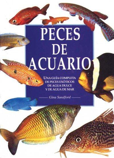 Vorderes Coverbild Peces de acuario : una guía completa de peces exóticos de agua dulce y de agua de mar