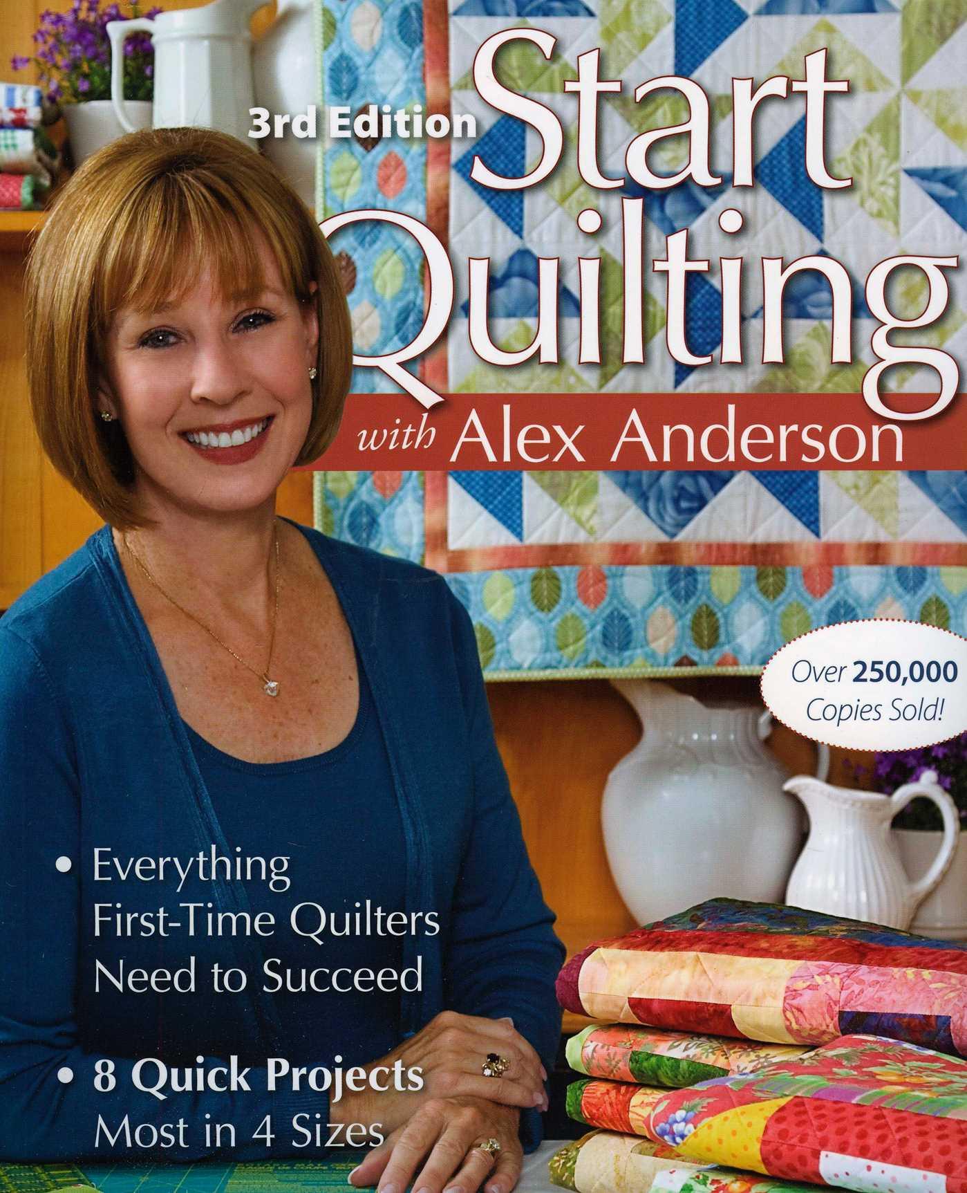 Vorderes Coverbild Start Quilting with Alex Anderson, 3rd Edition