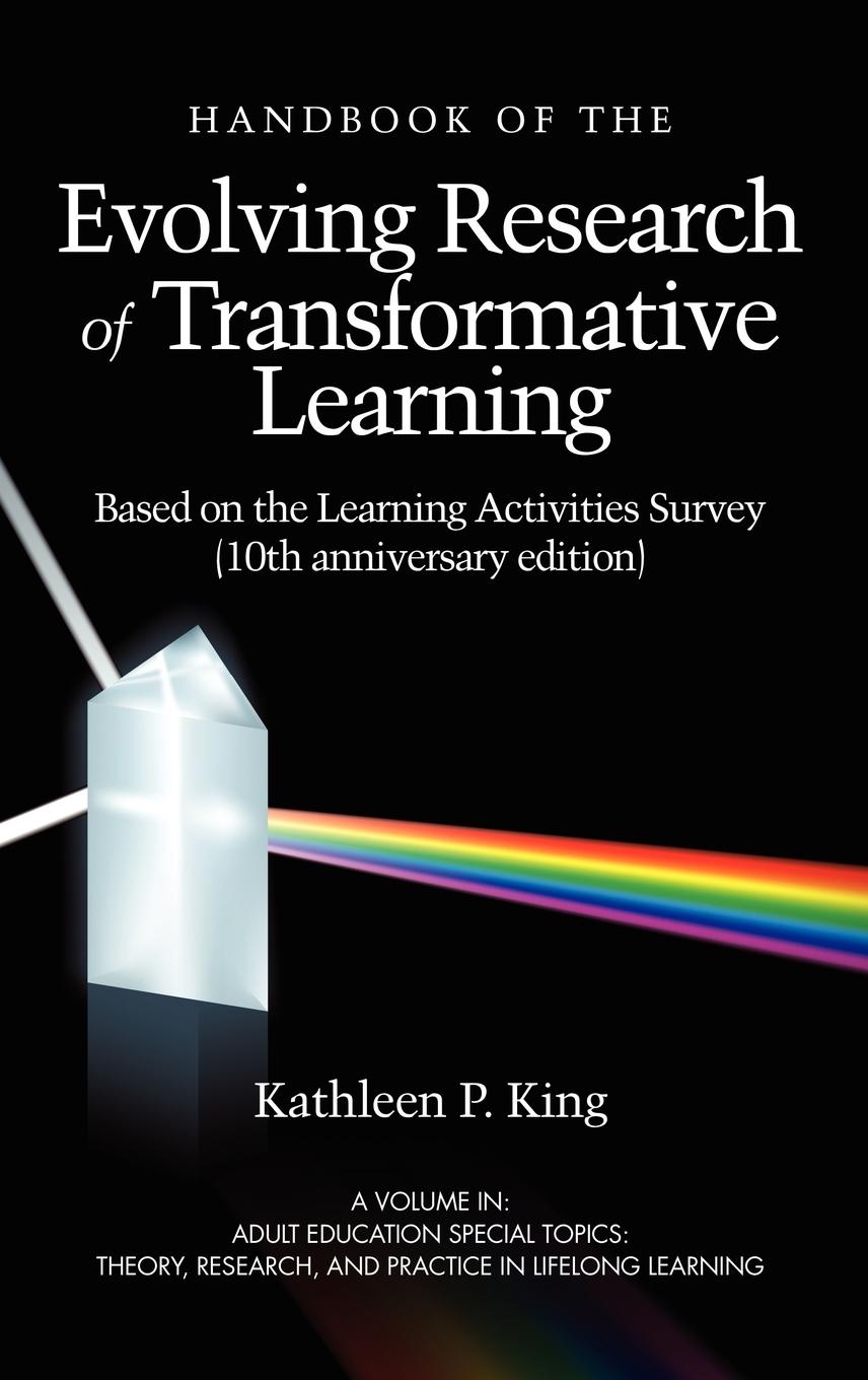 Vorderes Coverbild The Handbook of the Evolving Research of Transformative Learning Based on the Learning Activities Survey (10th Anniversary Edition) (Hc)