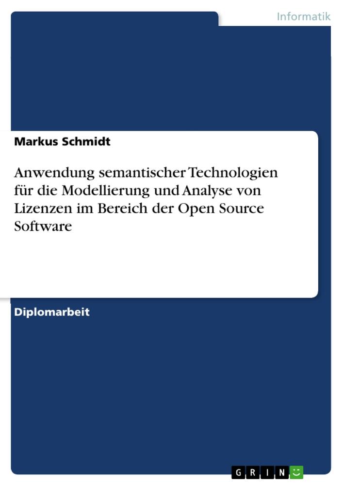 Vorderes Coverbild Anwendung semantischer Technologien für die Modellierung und Analyse von Lizenzen im Bereich der Open Source Software