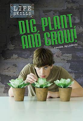 Vorderes Coverbild Dig, Plant, and Grow!. Louise Spilsbury