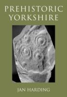 Vorderes Coverbild Prehistoric Yorkshire