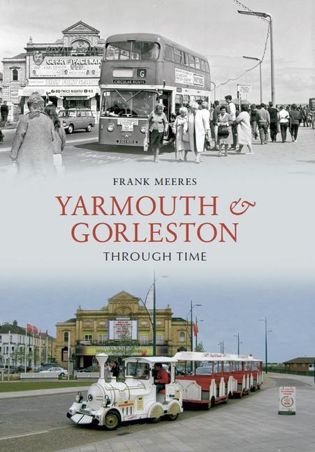 Vorderes Coverbild Yarmouth and Gorleston Through Time