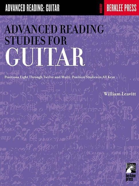 Vorderes Coverbild Advanced Reading Studies for Guitar: Guitar Technique High-Register Sight-Reading Studies in All Keys, Positions 8-12 Major, Minor and Symmetric Scales Standard Notation