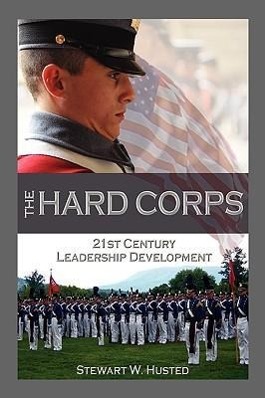 Vorderes Coverbild The Hard Corps, 21st Century Leadership Development
