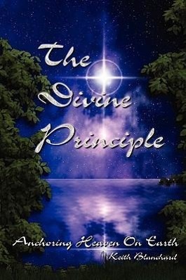 Vorderes Coverbild The Divine Principle - Anchoring Heaven On Earth