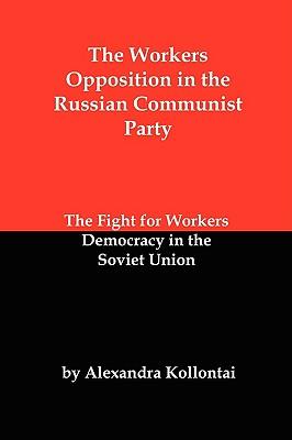 Vorderes Coverbild The Workers Opposition in the Russian Communist Party: The Fight for Workers Democracy in the Soviet Union