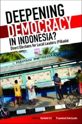Vorderes Coverbild Deepening Democracy in Indonesia? Direct Elections for Local Leaders (Pilkada)
