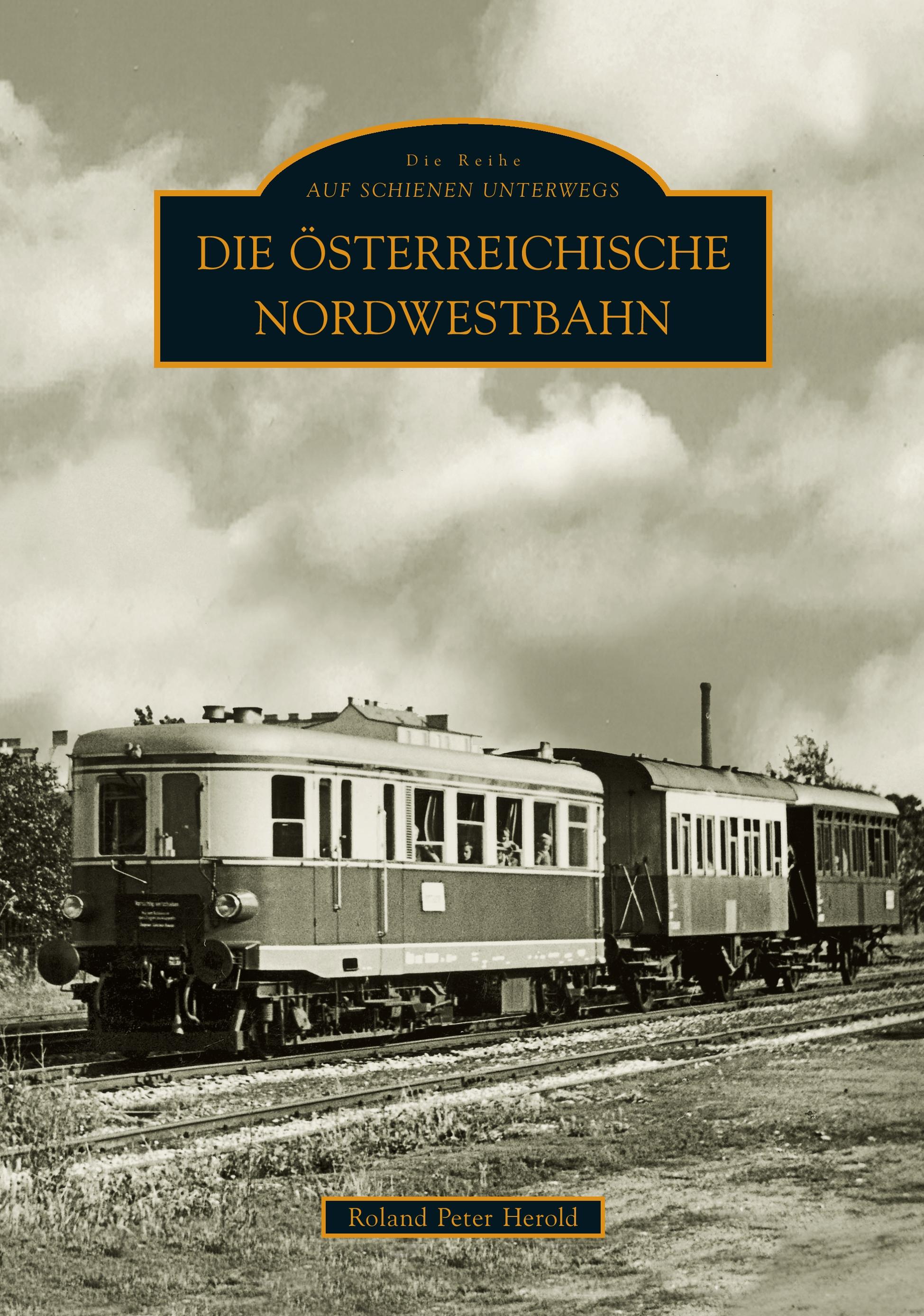 Vorderes Coverbild Die Österreichische Nordwestbahn