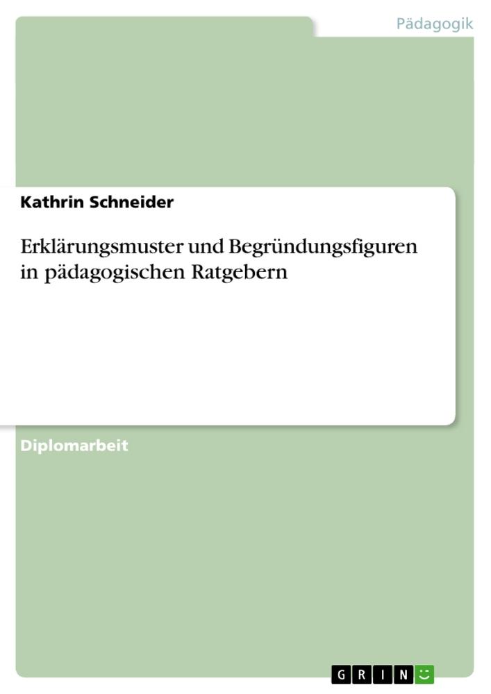 Vorderes Coverbild Erklärungsmuster und Begründungsfiguren in pädagogischen Ratgebern