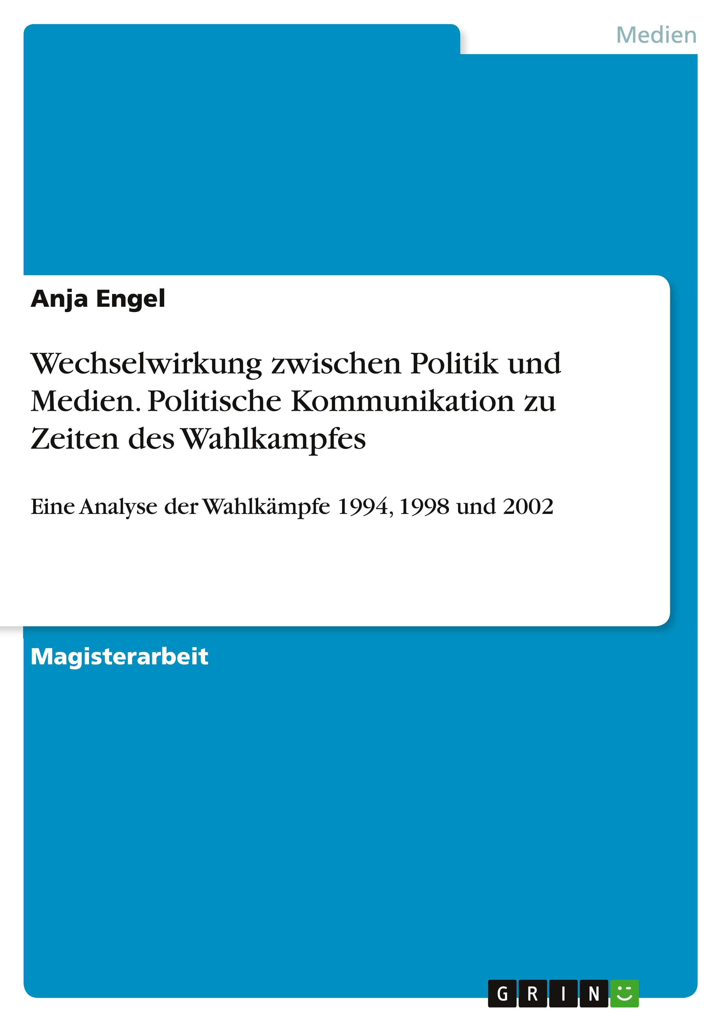 Vorderes Coverbild Wechselwirkung zwischen Politik und Medien. Politische Kommunikation zu Zeiten des Wahlkampfes