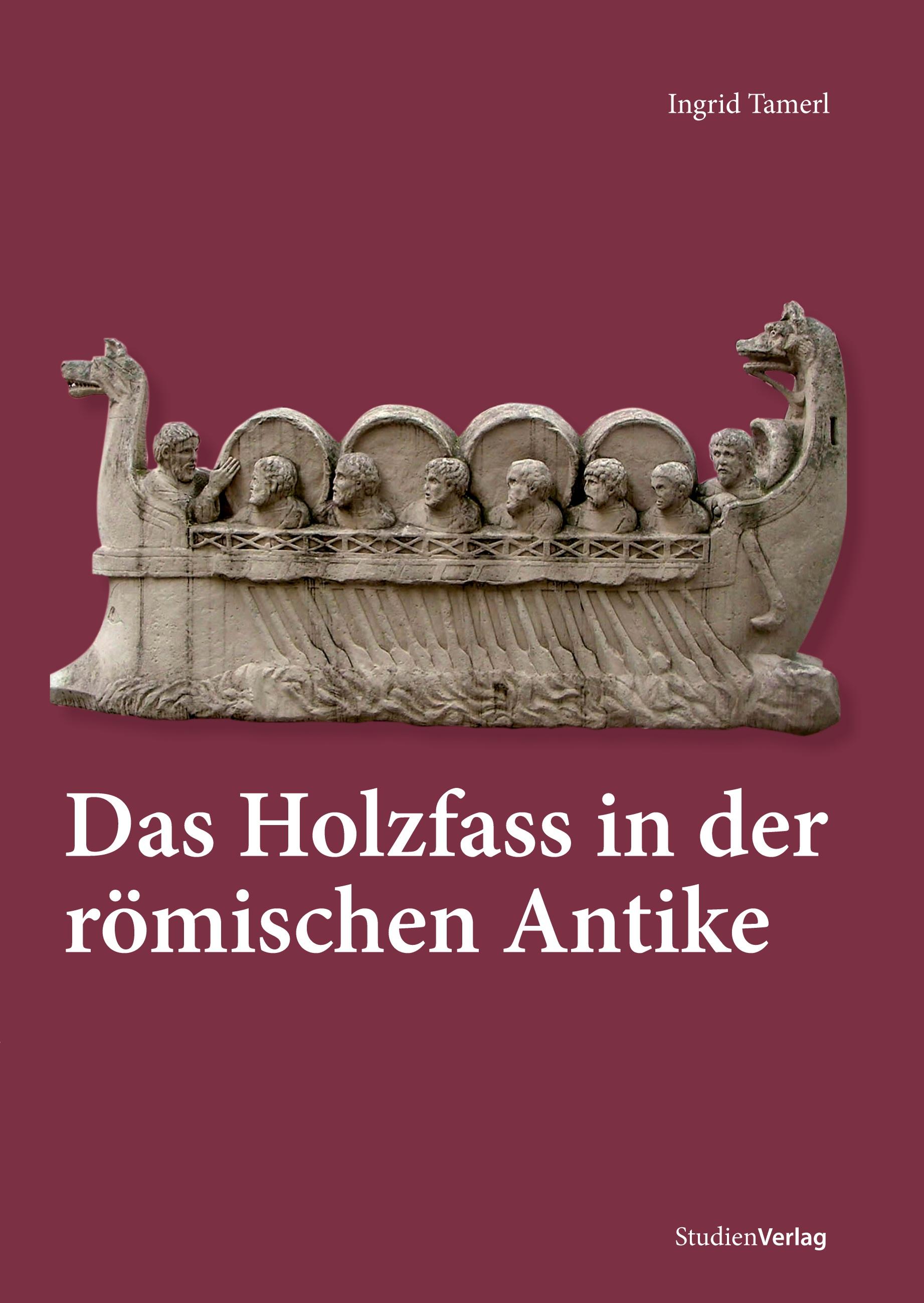 Vorderes Coverbild Das Holzfass in der römischen Antike