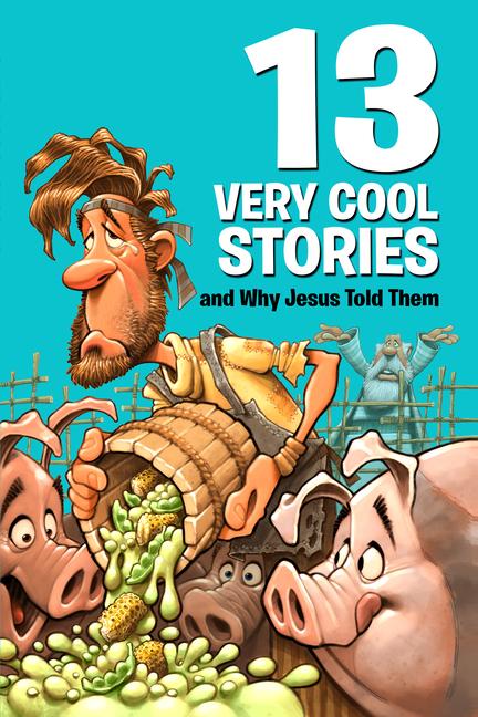 Vorderes Coverbild 13 Very Cool Stories and Why Jesus Told Them