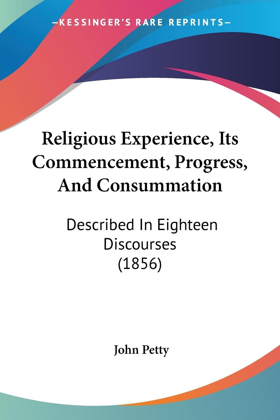 Vorderes Coverbild Religious Experience, Its Commencement, Progress, And Consummation