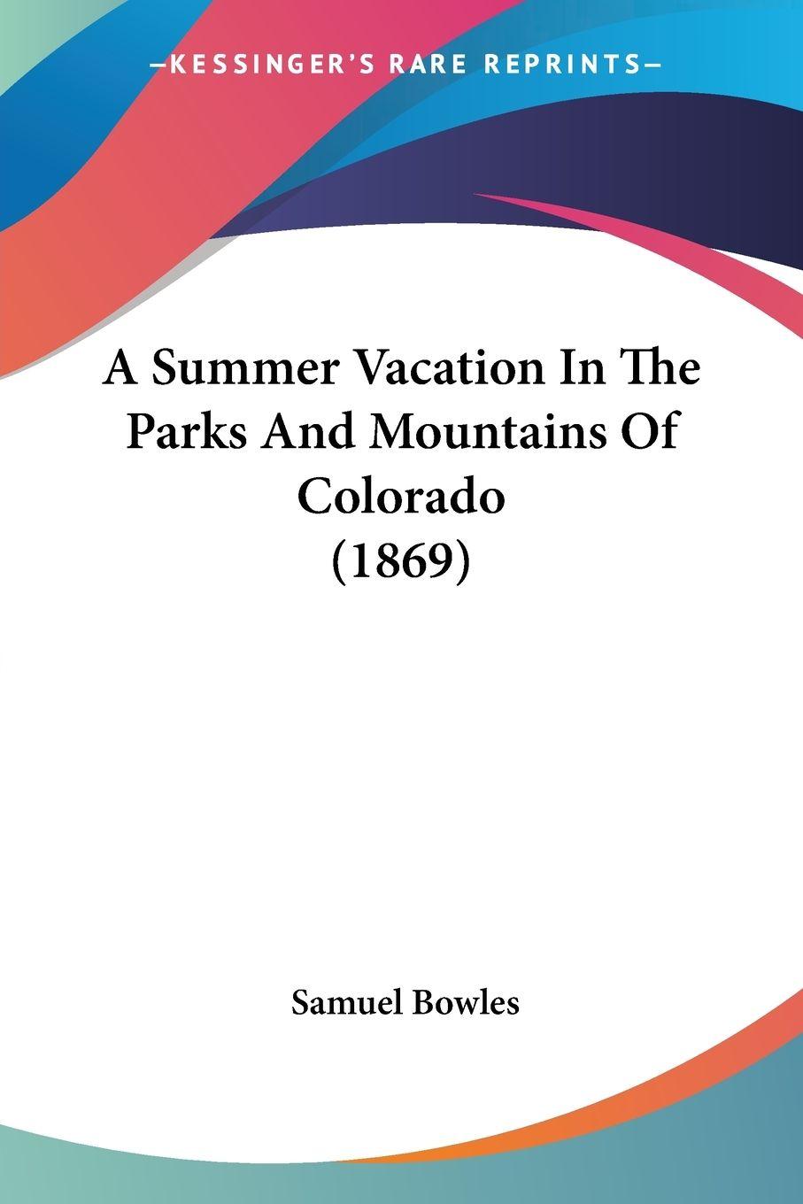 Vorderes Coverbild A Summer Vacation In The Parks And Mountains Of Colorado (1869)